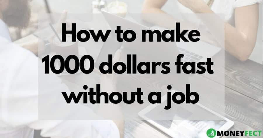 How to make 1000 dollars fast