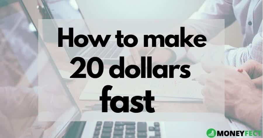 How to make 20 dollars fast